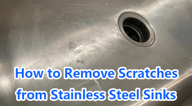 How to Remove Scratches from Stainless Steel Sinks