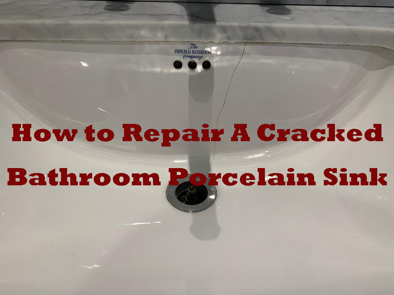 how to repair a cracked bathroom porcelain sink