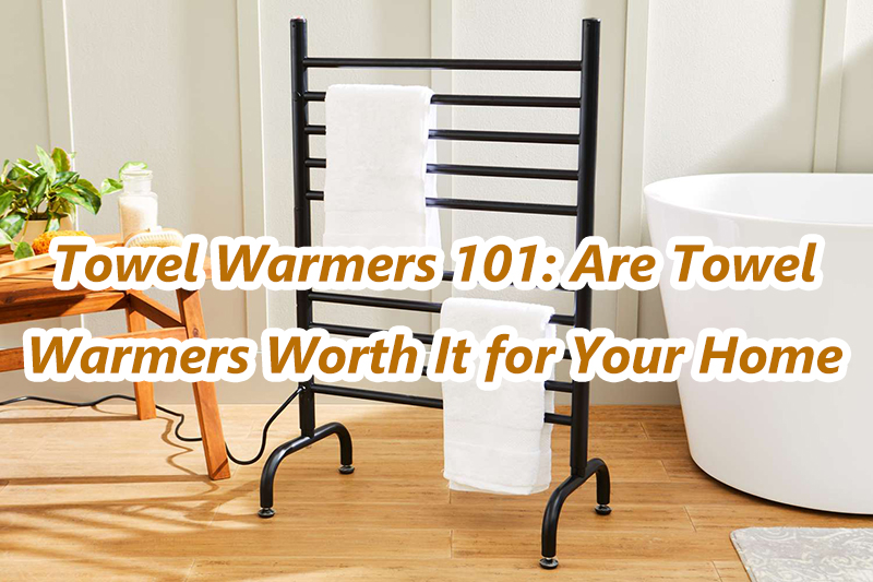 are towel warmers worth it