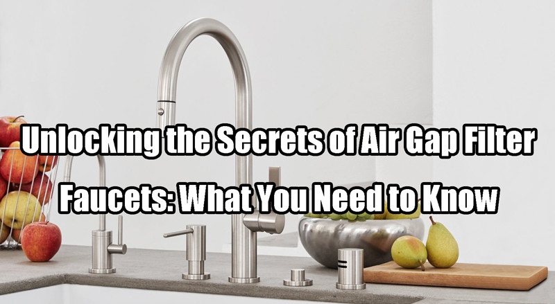 Air Gap Filter Faucets