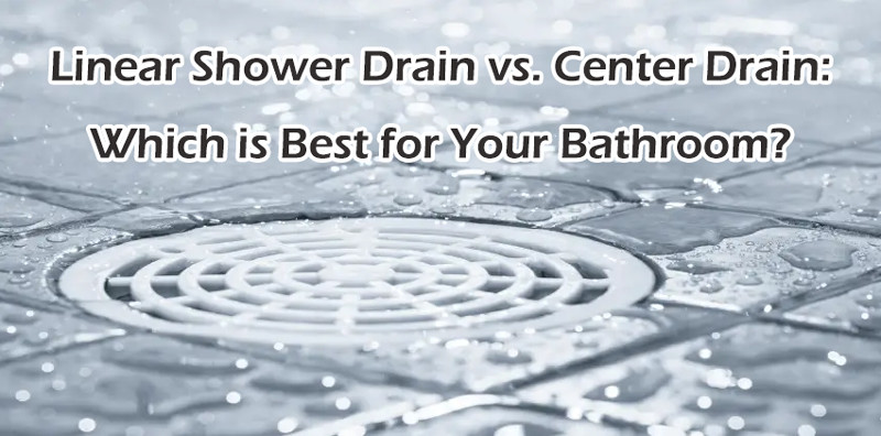 linear shower drain vs center drain