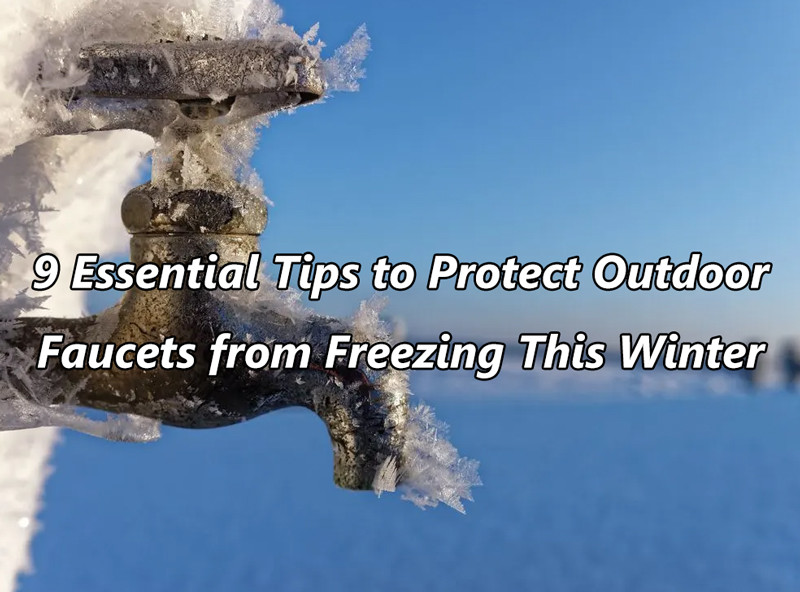 Prevent Outdoor Faucets from Freezing