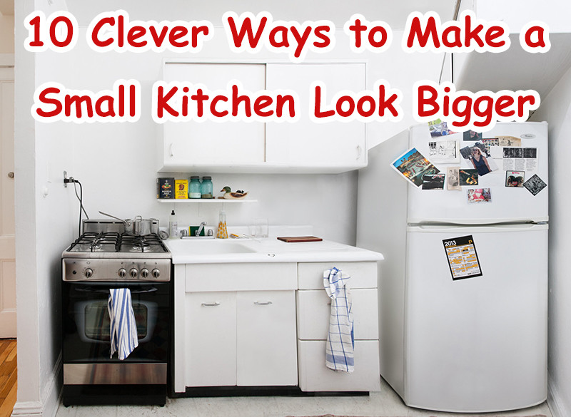 ways to make a small kitchen look bigger