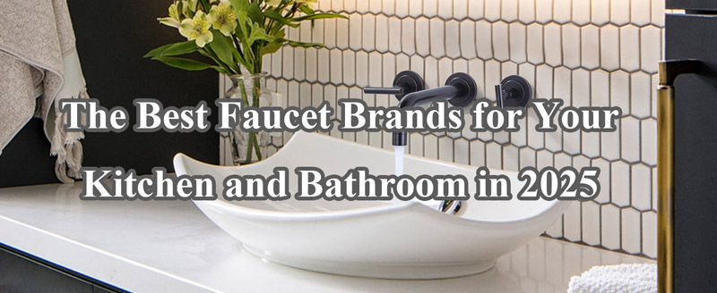 the best faucet brands in 2025