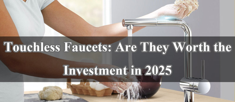 touchless faucets are they worth the investment in 2025