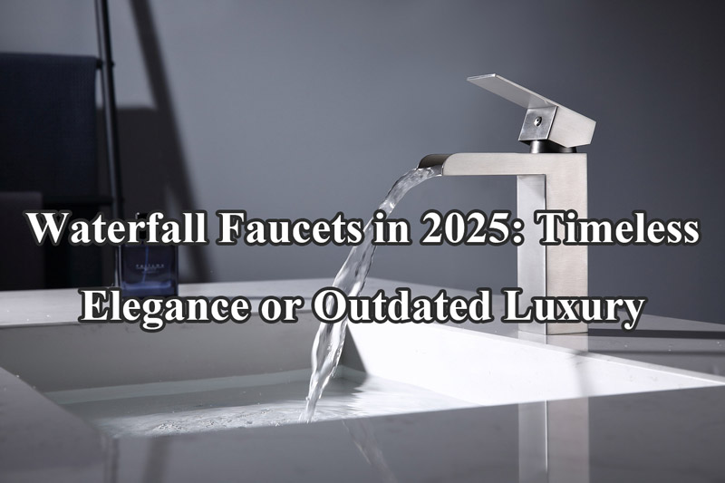 waterfall faucets in 2025