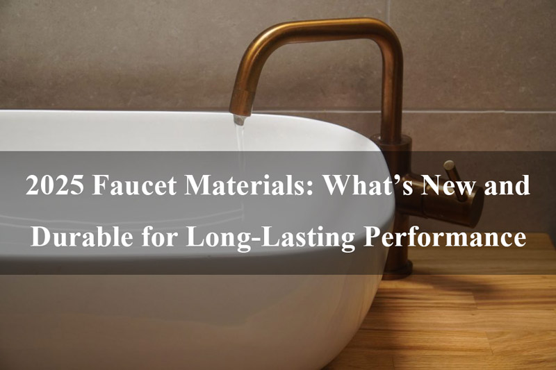 Faucet Materials